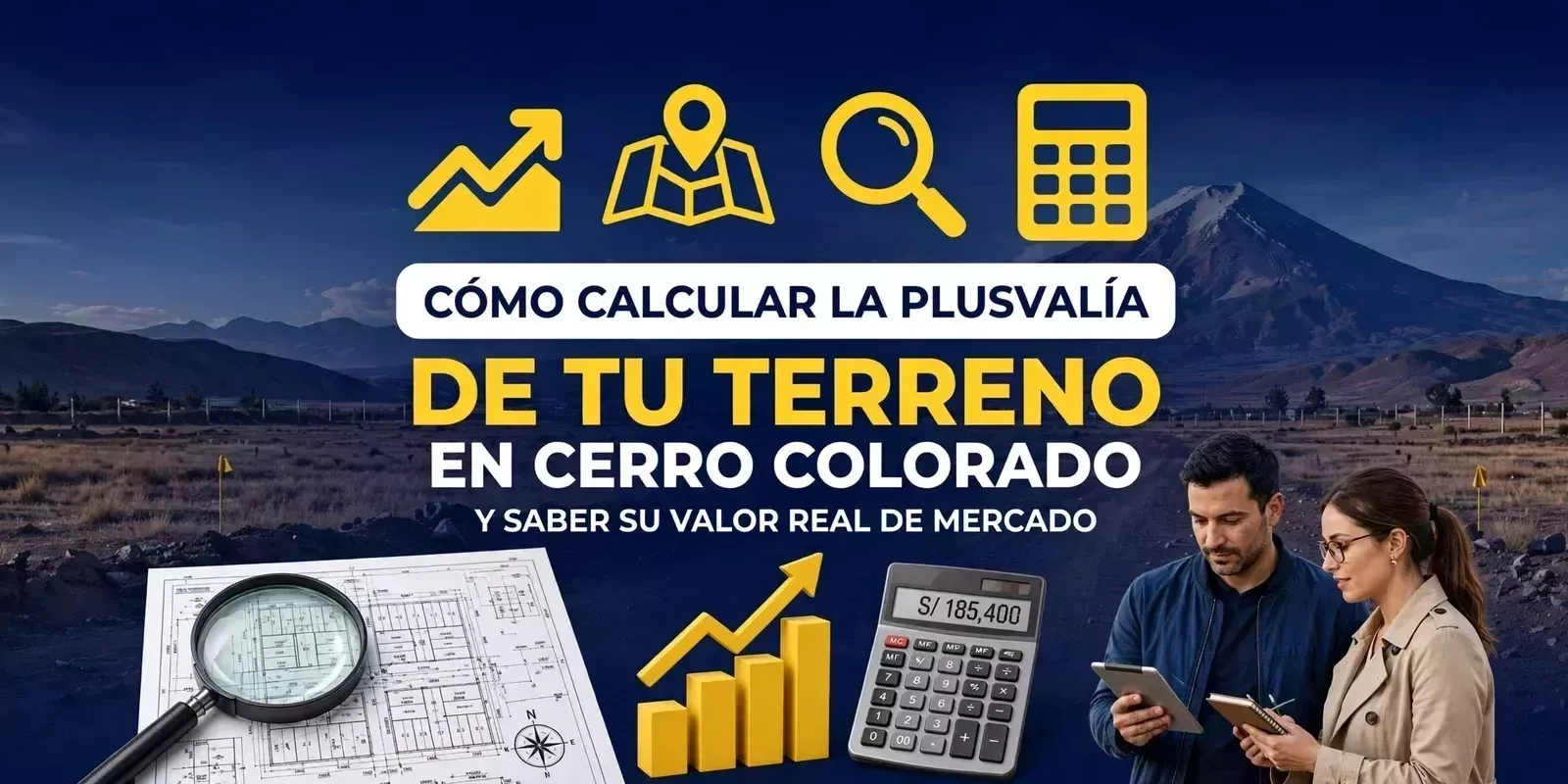 Cómo calcular la plusvalía de tu terreno en Cerro Colorado y saber su valor real de mercado