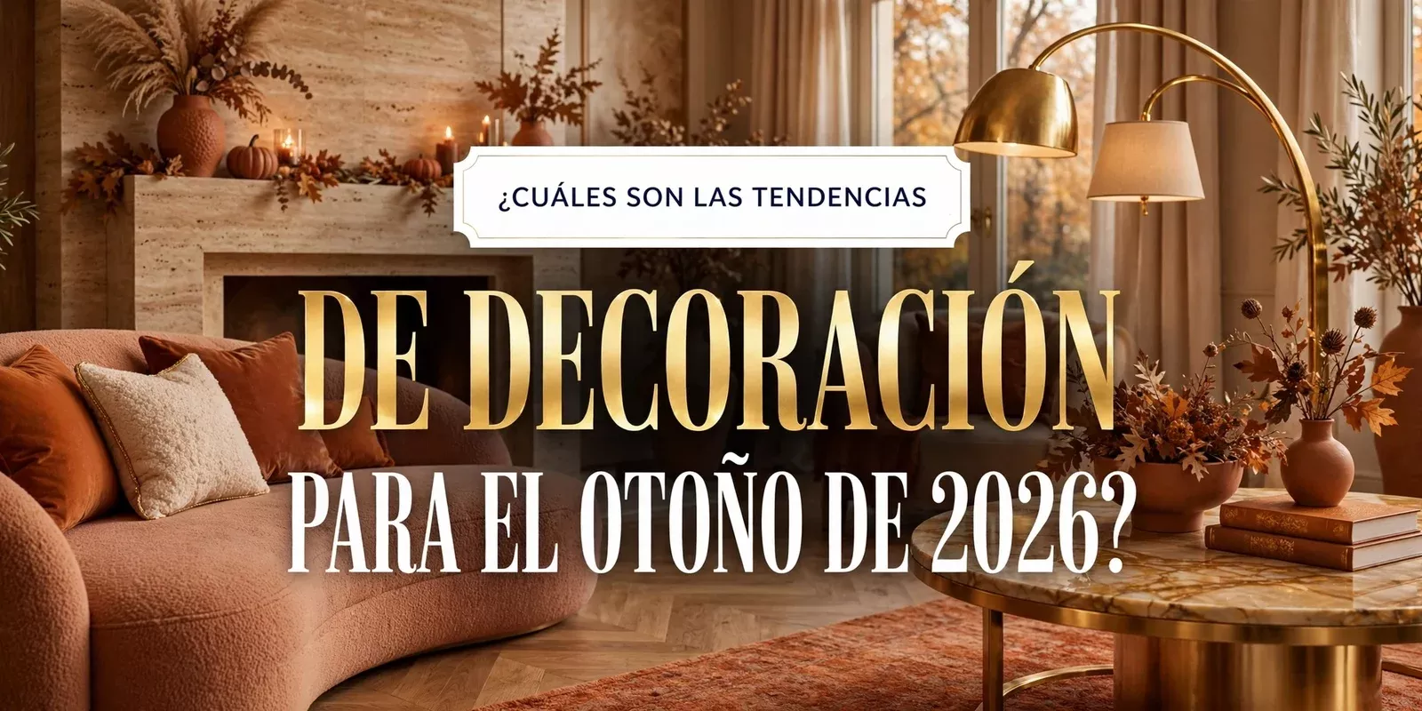 ¿Cuáles son las tendencias de decoración para el otoño de 2026?
