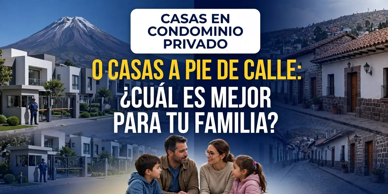 Casas en condominio privado o Casas a pie de calle: ¿Cuál es mejor para tu familia?