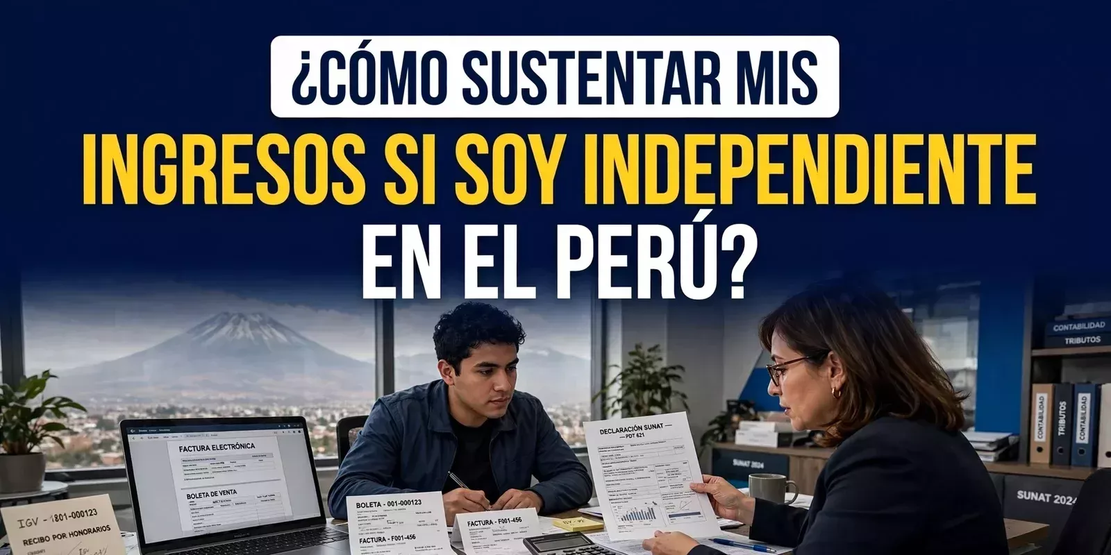¿Cómo sustentar mis ingresos si soy independiente en el Perú?